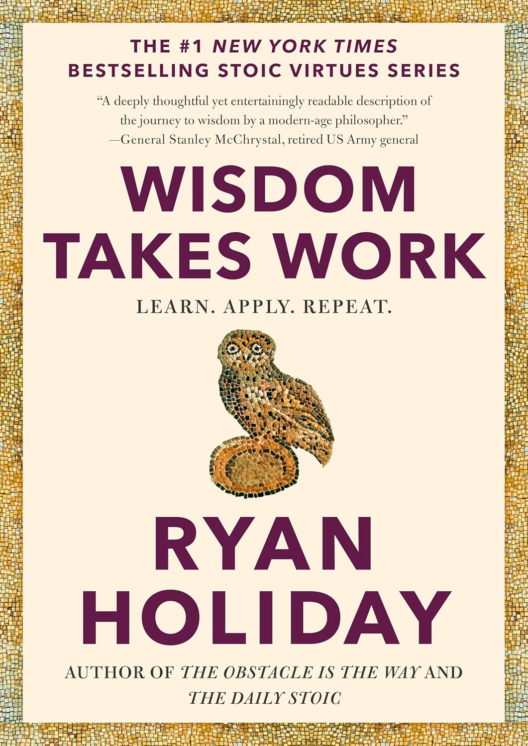 Wisdom Takes Work by Ryan Holiday